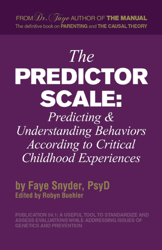 The Predictor Scale: Predicting and Understanding Behavior Based upon Critical Childhood Experiences